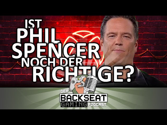 #25 Ist Phil Spencer noch der Richtige?  | Backseat Gaming Podcast