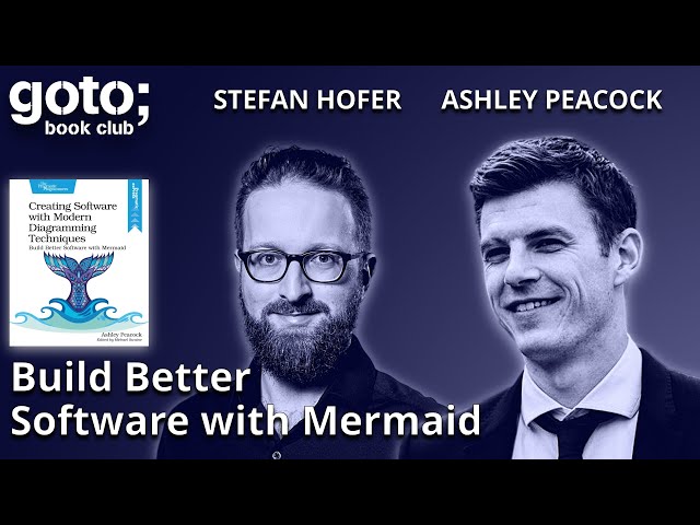 Creating Software with Modern Diagramming Techniques • Ashley Peacock & Stefan Hofer • GOTO 2024