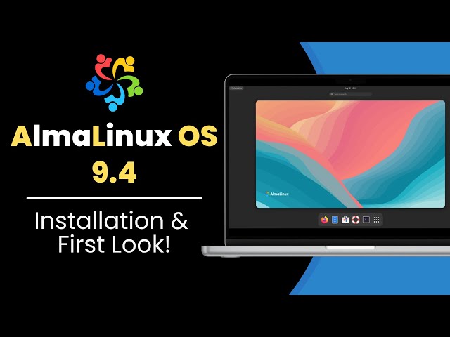 AlmaLinux OS 9.4 : Installation & First Look!