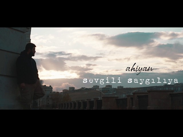 Ahiyan - Sevgili Saygılıya (Official Video)