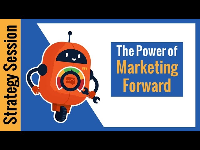 The Power of Marketing Forward