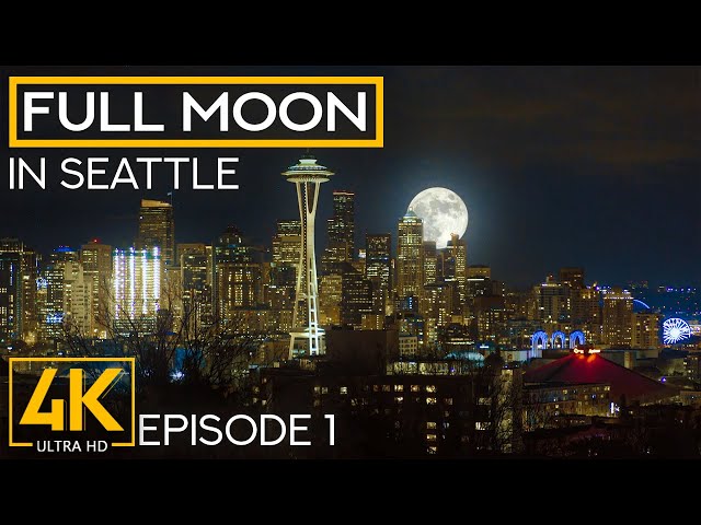 Iconic Night City View 4K - Downtown Seattle's Full Moon Cityscape - Episode 1