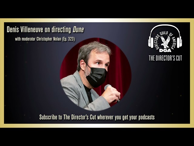 Denis Villeneuve on Directing Dune | The Director's Cut - A DGA Podcast