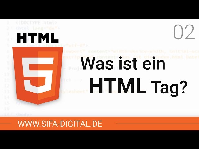 HTML Grundkurs: Was ist ein HTML Tag? #02 (4K) | SIFA Digital