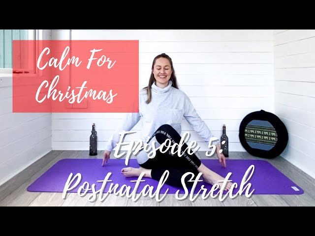 POSTPARTUM STRETCHES & PELVIC FLOOR EXERCISES | Episode 5. Calm For Christmas | LEMon Yoga
