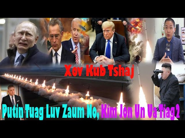 Live 31/5/2024 Zaum No Russia Ciaj Khaub Vim Mekas Tso Cai Ukraine Tua,King Jom Un Hawv Qaws Tua Rog