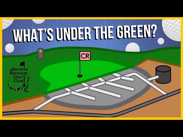 What Is Under the Greens at Augusta National Golf Course?