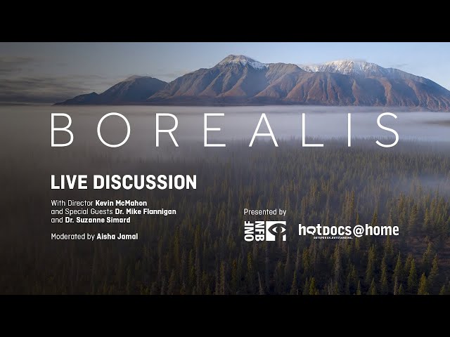 Borealis | Live Q&A with Kevin McMahon, Dr. Suzanne Simard and Dr. Mike Flannigan