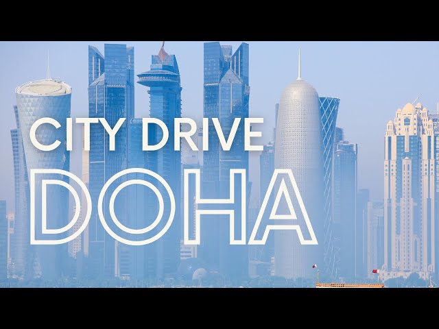 City Drive: Doha, Qatar الدوحة قطر | Day/Evening | 4K