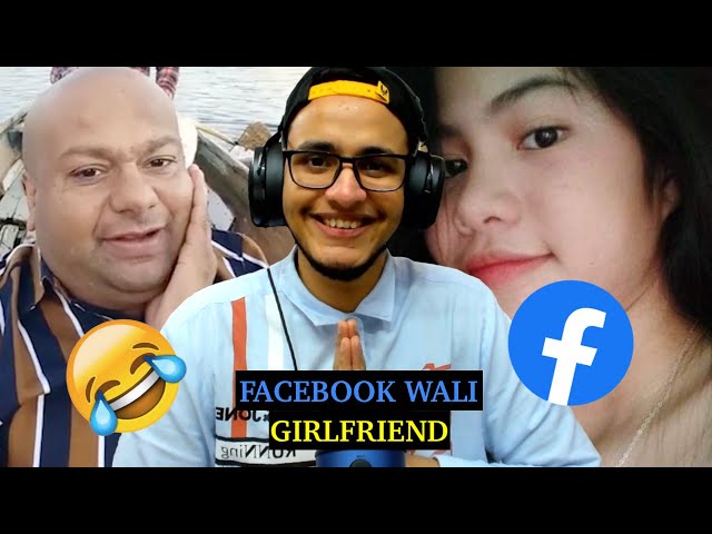 Facebook Wali Girlfriend - The LEGENDS of Social Media