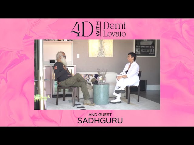 4D With Demi Lovato - Guest: Sadhguru