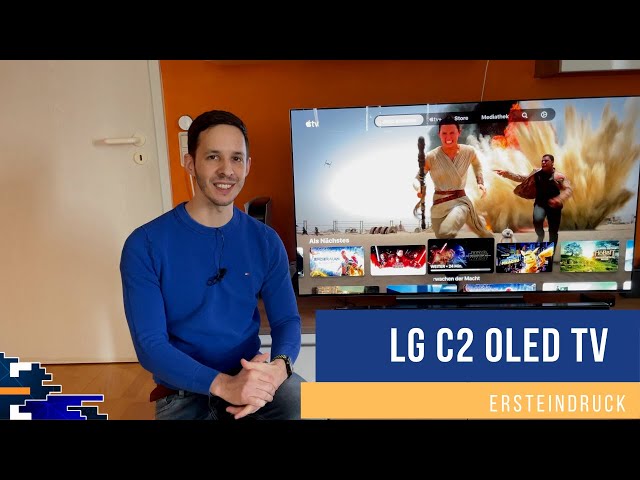 LG C2 OLED TV 2022 Ersteindruck (55 Zoll)