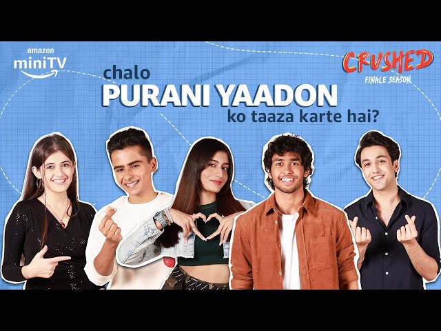 Crushed Ki Story  ft. Aadhya Anand, Rudhraksh Jaiswal | Crushed Season 4 Finale | Amazon miniTV