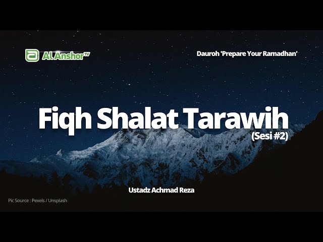 Fiqh Shalat Tarawih (Sesi #2) - Ustadz Achmad Reza | Dauroh 'Prepare Your Ramadhan'