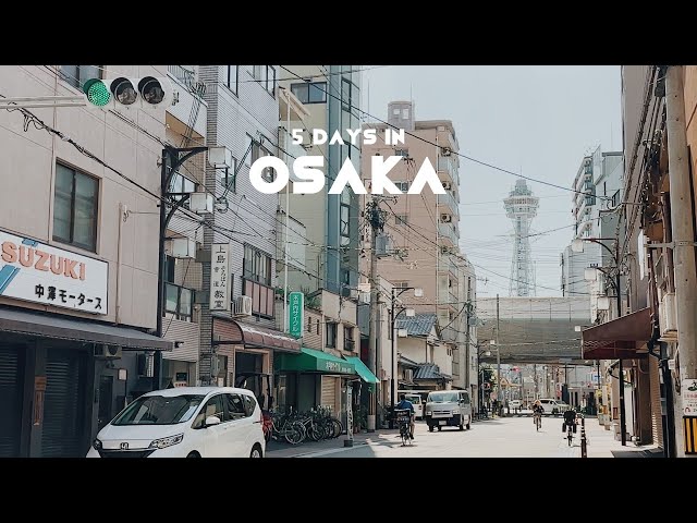5 days in Osaka 🎢🍡🧙‍♂️