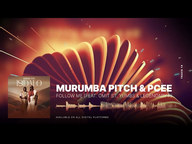 Murumba Pitch & Pcee - Follow Me feat. Omit ST, Legendary P & Yumbs