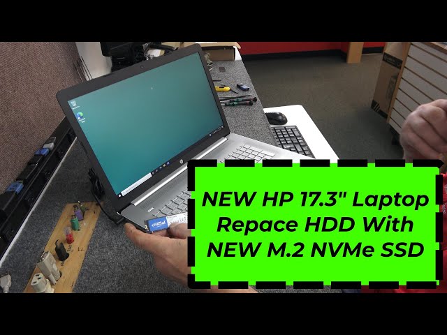 How to install M.2 SSD in HP 17.3" Laptop that has a Hard Drive.  Model 17-by2053cl