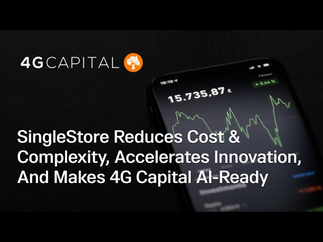 4G Capital Leaps Forward with SingleStore