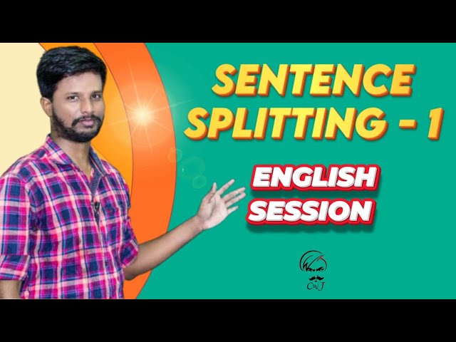 SENTENCE SPLITTING - 1 | ENGLISH SESSION | UPCOMING EXAMS 2022 | MR. ABITH