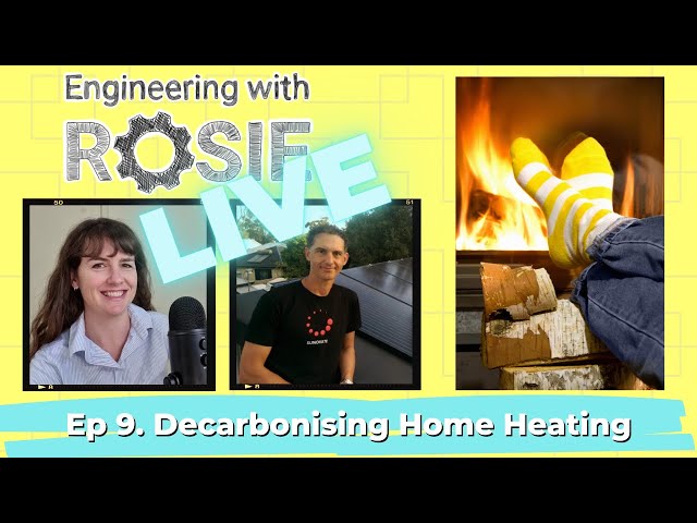 Zero-Emissions Heating Options with Glen Ryan | Engineering with Rosie Live Ep 9