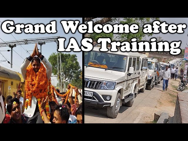 Grand Welcome at Hometown after IAS Training |