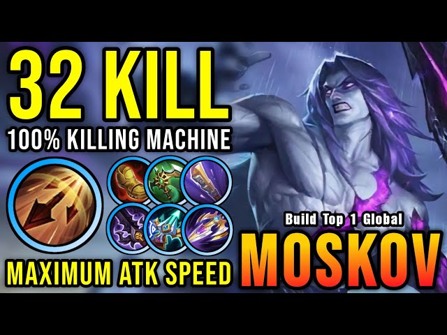 32 Kills!! Moskov Maximum ATK Speed Build 100% Killing Machine!! - Build Top 1 Global Moskov ~ MLBB