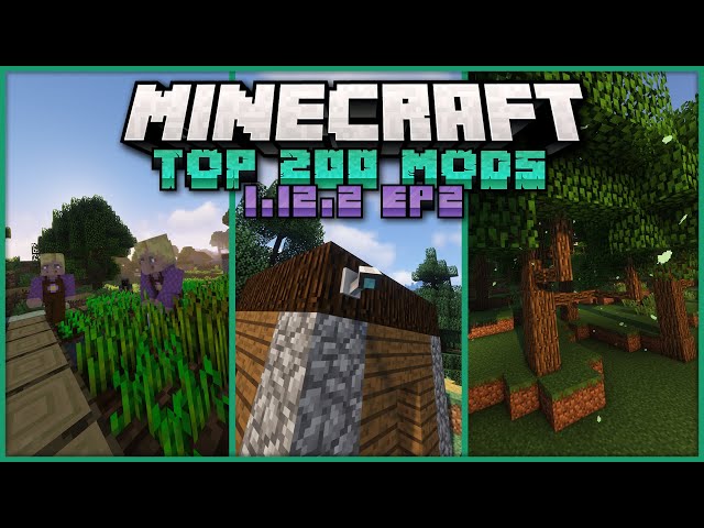 Top 200 Best Mods for Minecraft 1.12.2 [EPISODE 2][Trees, Caves & Mobs]