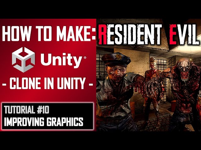 How To Make A Resident Evil Game In Unity - Tutorial 10 - Improving Graphics - Best Guide