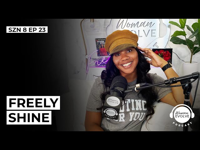 Freely Shine-SZN 8 EP 23 (Hosted By Sarah Jakes Roberts)