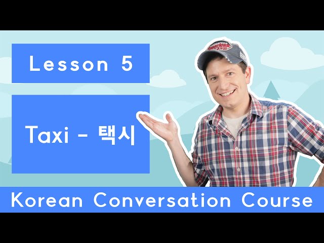 Billy Go’s Korean Conversation Course | #5: Taxi – 택시