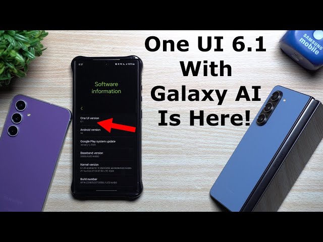 Samsung One UI 6.1 With Galaxy AI: Update Is Here! (But There's A Catch)