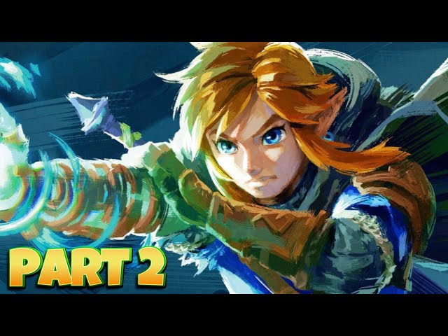 The Legend Of Zelda Tears Of The Kingdom - Full Playthrough Part 2