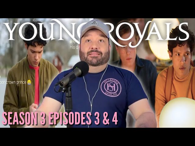 **YOUNG ROYALS** Season 3 is giving me anxiety!! Eps. 3 & 4 REACTION | FIRST TIME WATCHING