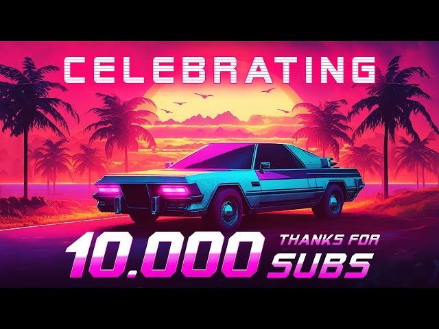 Celebrating 10K Subscribers 🎉 Synthwave | Vaporwave | Cyberpunk mix 😘 Best Of Synthwave Music