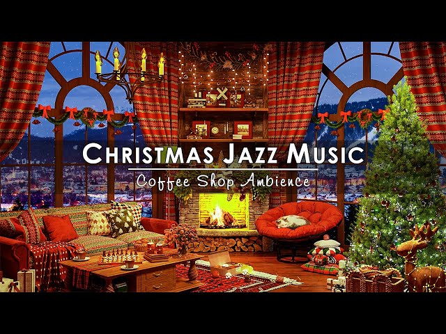 Christmas Jazz Instrumental Music with Fireplace Ambience to Relax 🔥 Christmas Background Music