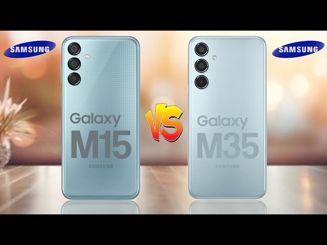 Samsung Galaxy M15 5G Vs Samsung Galaxy M35 5G