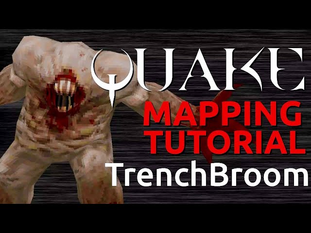 Quake Mapping: TrenchBroom 2 Quickstart