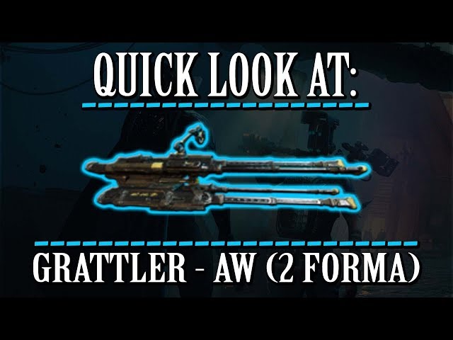 Warframe - Quick Look At: Grattler (2 Forma)