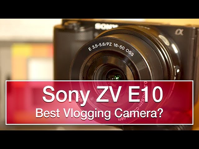 Sony ZV-E10 Hands On Review: Best Vlogging Camera?