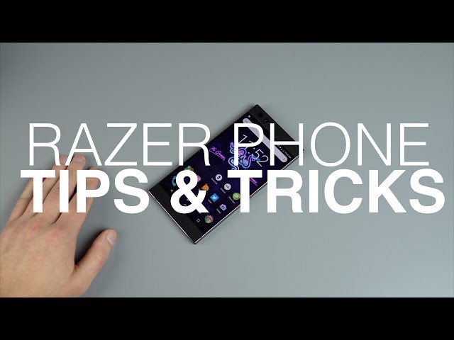 15+ Razer Phone Tips and Tricks!