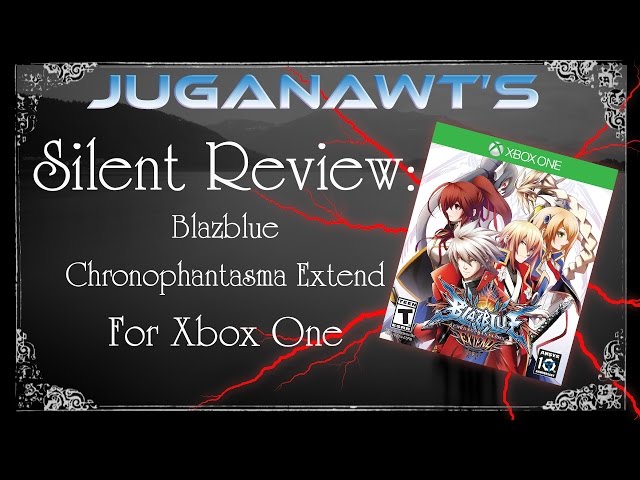 Blazblue Chrono Phantasma EXTEND for Xbox One: Silent Review!