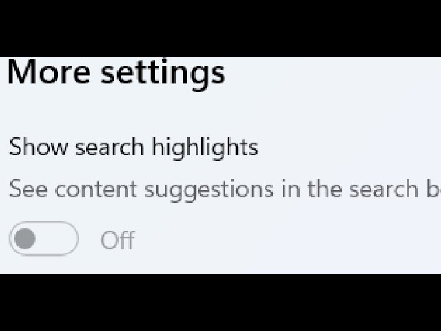 Fix Show Search Highlights Option Is Greyed Out, How To Enable Show Search Highlights In Windows 11