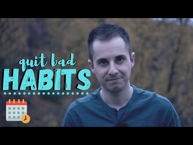 How to Quit Bad Habits And Change Your Life
