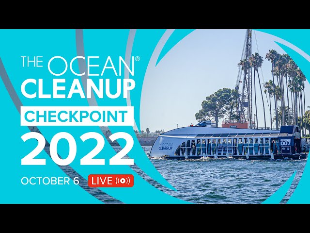 The Ocean Cleanup Checkpoint 2022 | Live with the team from California and Rotterdam