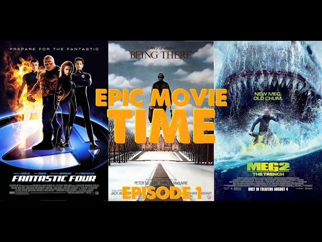 Epic Movie Time: Fantastic Four, Being There, Meg 2: The Trench (Episode 1)
