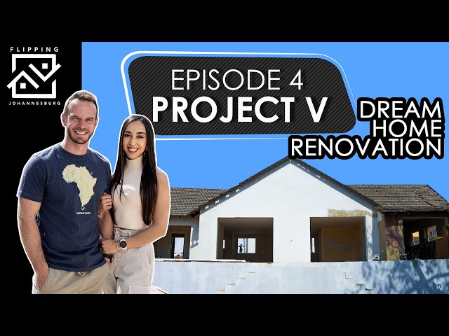 Dream Home Renovation - Project V | Episode 4