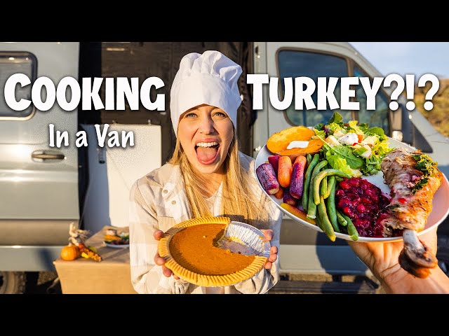 We cooked a Full Course Thanksgiving Dinner in Our Van | Van Life Holidays