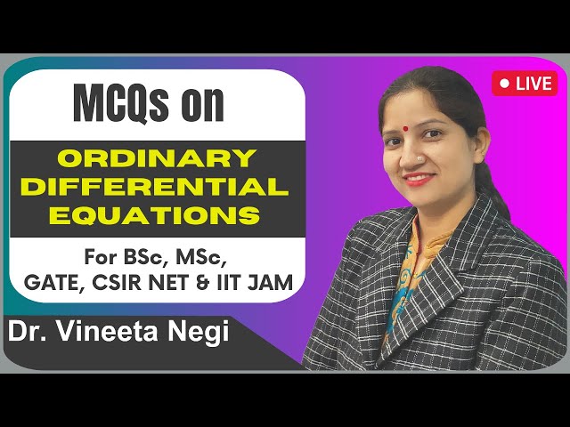 Ordinary Differential Equations MCQs  for B.Sc., CSIR NET, GATE, & IIT-JAM by Dr. Vineeta Negi