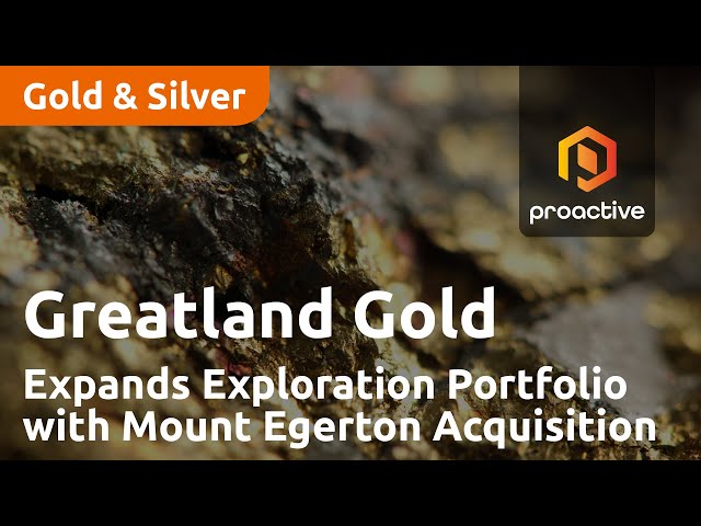 Greatland Gold Expands Exploration Portfolio with Mount Egerton Acquisition in Western Australia