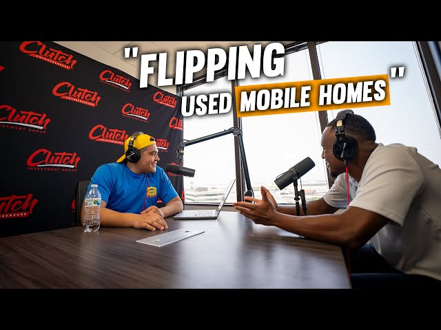 Make Millions Flipping Used Mobile Homes | KB - Clutch Podcast